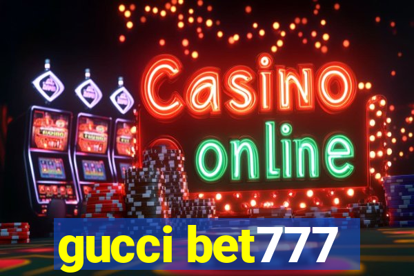 gucci bet777